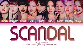 TWICE (트와이스) - "Scandal" (Color Coded Lyrics Eng/Rom/Han/가사)