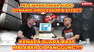 Pelajaran Basic Audio tentang Dynamic Processor & Effect bersama Raja Terakhir