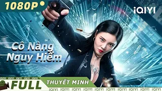 【Lồng Tiếng】Cô Nàng Nguy Hiểm | Trung Quốc đại lục Tội Phạm Hành Động | iQIYI Movie Vietnam