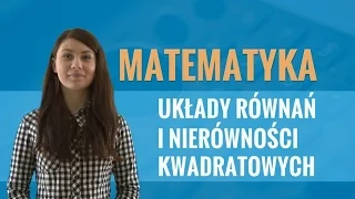 Matematyka - Układy równań i nierówności kwadratowych