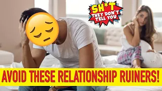 Things couples do to ruin a good relationship!