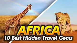 Africa Hidden Gems: Top 10 Best Lesser-known Travel Treasures | The Passport Chronicles