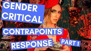 GENDER CRITICAL | ContraPoints RESPONSE (Part 1)