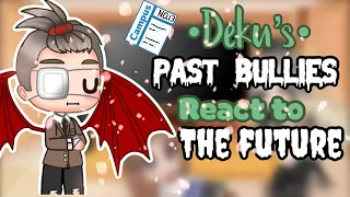 Dekus past bullies and uraraka react to the future | Izuocha