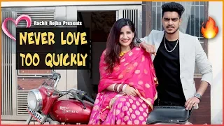 NEVER LOVE TOO QUICKLY || Rachit Rojha