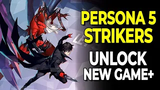 How to Unlock NG+ & Merciless Difficulty in Persona 5 Strikers (NO SPOILERS)