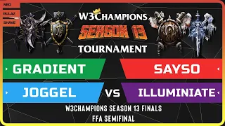 WC3 - W3Champions S13 Finals - FFA Semifinal ft. Gradient, SaysO, Joggel, Illuminiate