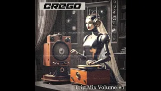 Crego - Trip Mix Volume #1 (Lofi Triphop Fusion)