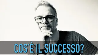 Cos'è il successo?