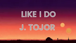 LIKE I DO (J.TAJOR) SONG WITH LYRICS.#tiktokviral #reelviralsong #funsong #moodbooster #morningsong