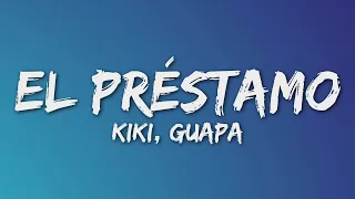 Kiki, Guapa - El Préstamo (Letra/Lyrics)