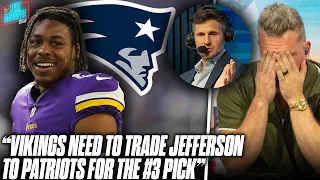 "The Vikings Should Trade Justin Jefferson To Patriots, Draft A QB At 3" -Dan Orlovsky