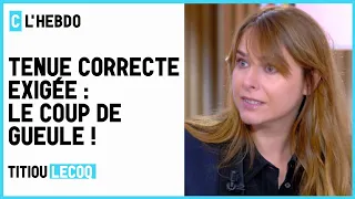 Tenue correcte exigée : le coup de gueule de Titiou Lecoq - C l’hebdo - 03/10/2020