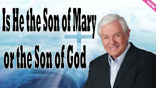 Is He the Son of Mary or the Son of God    Dr  David Jeremiah 2024