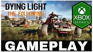 DYING LIGHT THE FOLLOWING | Xbox Series X Gameplay