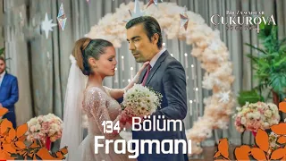 Bir Zamanlar Çukurova 134.Bölüm Fragmanı