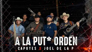 A la put* orden - Capotes & Joel de la P