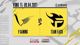 V Gaming vs Team Flash - Vòng 11 [09.04.2021] | ĐTDV mùa Xuân 2021