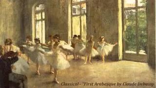 Classical - "First Arabesque" by Claude Debussy