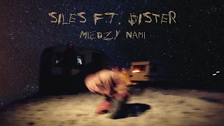 Siles - Między Nami ft. Dister (Official Video)