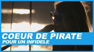 Coeur de Pirate | Pour Un Infidele