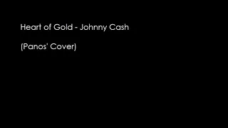 Heart of Gold-Johnny Cash (Panos' Cover)