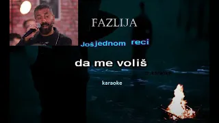 Fazlija - Još jednom reci da me voliš karaoke