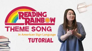 Reading Rainbow Theme Song // ASL Tutorial