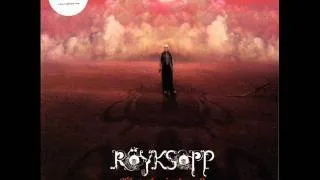 Royksopp - What Else Is There (Trentemoller Remix) CHAOTIC