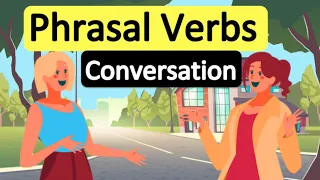 Phrasal Verbs Conversation in English | Meeting a Friend