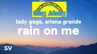 Lady gaga Ariana Grande Rain on me sing along