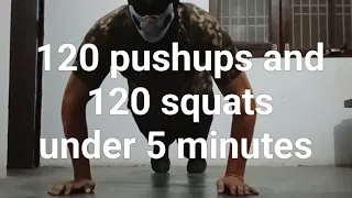 120 pushups and 120 squats under 5 minutes