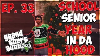 GTA 5 SCHOOL SENIOR YEAR IN DA HOOD EP. 33 - MERRY CHRISTMAS 🎄🎁 (GTA 5 RP)