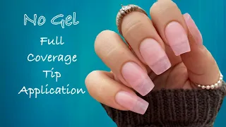 How To l Full Coverage Tip Application l NO GEL