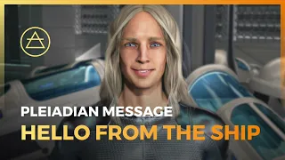 Pleiadian Message | Hello from the Ship No. 5