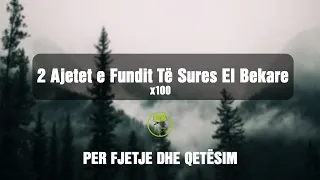 2 Ajetet e Fundit Te Sures El Bekare - PER FJETJE