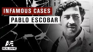Infamous Cases: Pablo Escobar's Drug Cartel, Part 1 | A&E