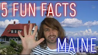 Maine | 5 Fun Facts You Probably Didn't Know