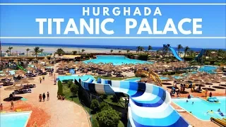 Titanic Palace Resort |5* All Inclusive Hotel |Walk Around Aquapark Beach Bars Restaurants Hurghada