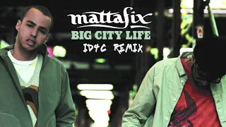 Mattafix - Big City Life (ID4C Remix)