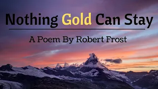 Nothing Gold Can Stay | Robert Frost | Famous Poems | Poems On Life And Loss