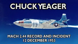 Chuck Yeager X-1A Mach 2.44 Record and Incident - Audio & Footage (1953-12-12)