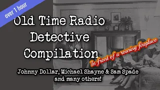Old Time Radio Detective Compilation Volume 2👉Front of a Cozy Fire, OTR Visual Podcast