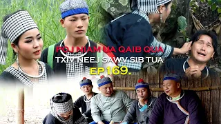 Poj niam ua qaib qua txiv neej sawv sib tua Ep169.(Hmong New Movie)