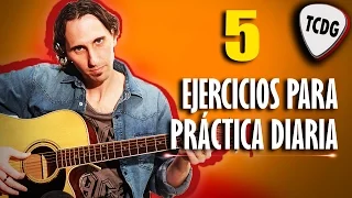 5 Ejercicios Excelentes Para Practicar Todos Los Días Con Tu Guitarra Acústica TCDG