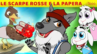 Le Scarpe Rosse E La Papera & Il Lupo e i Sette Capretti & Tre Porcellini | Storie Per Bambini