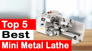 Top 5 Best Mini Metal Lathe Review (2024)