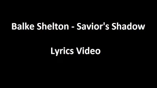 Blake Shelton   Savior's Shadow Lyrics Video