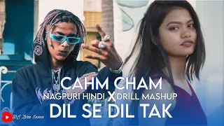 Cham Cham X Dil Se Dil Tak | Vijay Dk | Drill | Mashup | Nagpuri Hindi Mix Song 2023