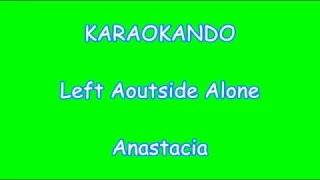 Karaoke Internazionale - Left Outside Alone - Anastacia ( Lyrics )